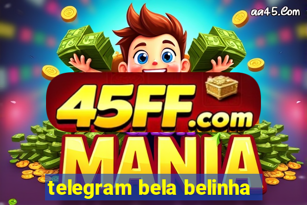 telegram bela belinha